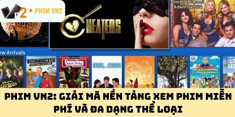 Phim VN2: Giải mã nền tảng xem phim miễn phí và đa dạng thể loại
