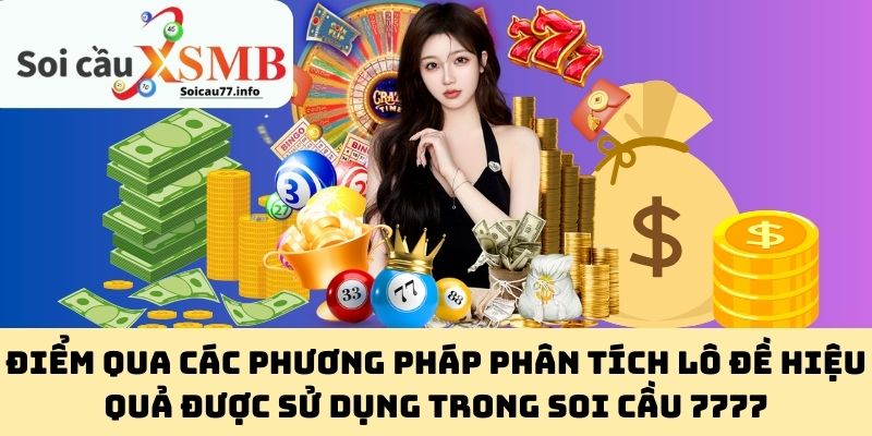 Điểm qua các phương pháp phân tích lô đề hiệu quả được sử dụng trong Soi Cầu 7777