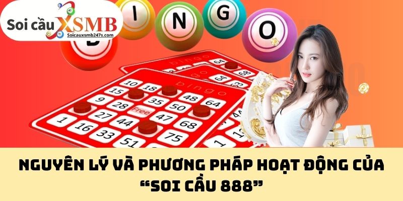 Nguyên lý và phương pháp hoạt động của “Soi Cầu 888”