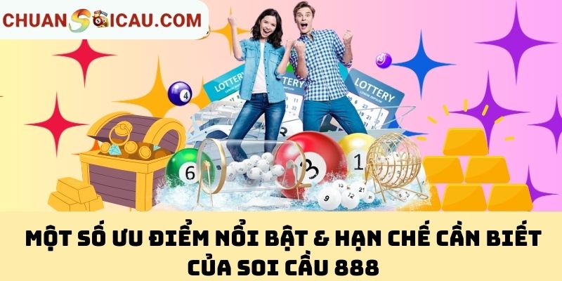 Một số ưu điểm nổi bật & hạn chế cần biết của Soi Cầu 888