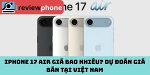 iPhone 17 Air giá bao nhiêu? Dự đoán giá bán tại Việt Nam
