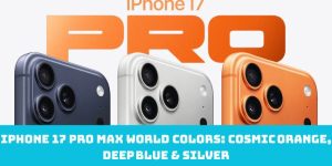 iPhone 17 Pro Max world colors: Cosmic Orange, Deep Blue & Silver