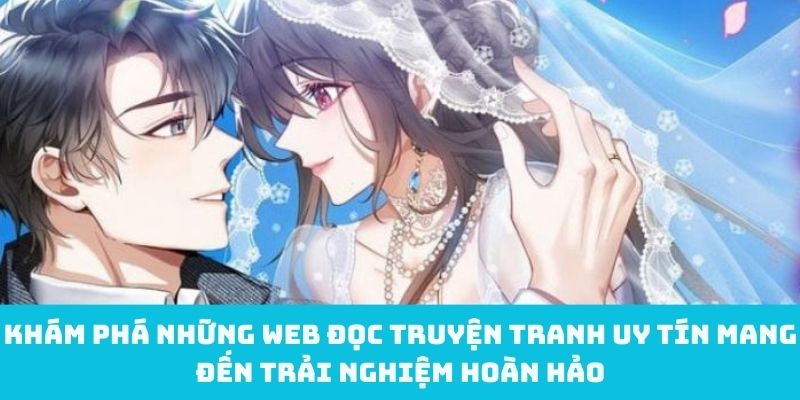 Khám Phá Những Web Đọc Truyện Tranh Uy Tín Mang Đến Trải Nghiệm Hoàn Hảo