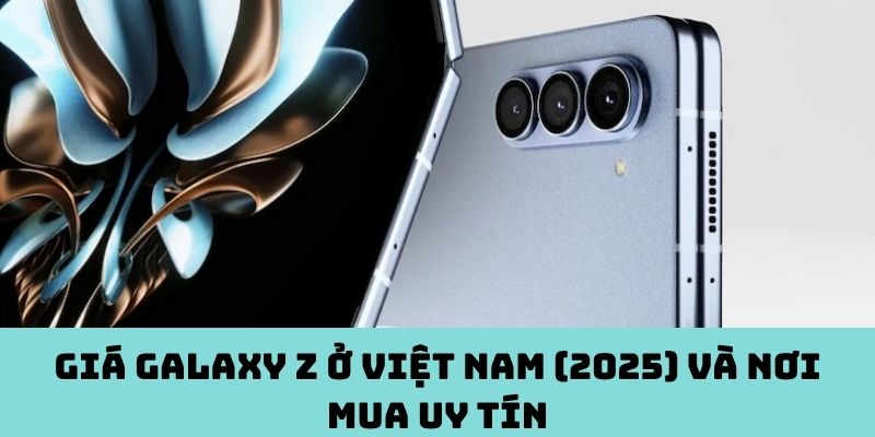 gia galaxy z o viet nam 4