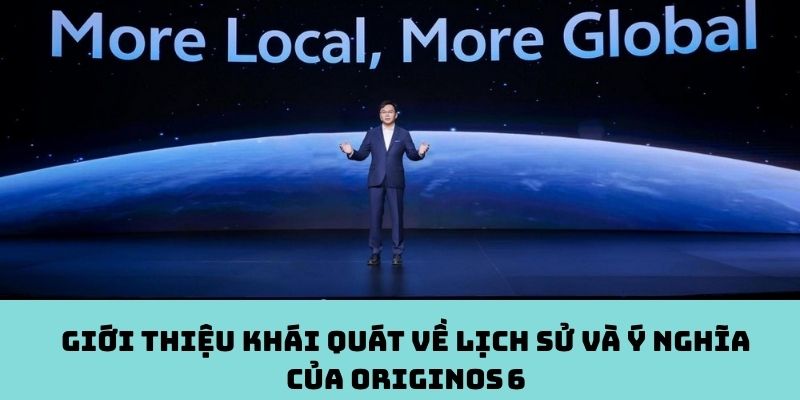 Lịch sử và ý nghĩa của OriginOS 6