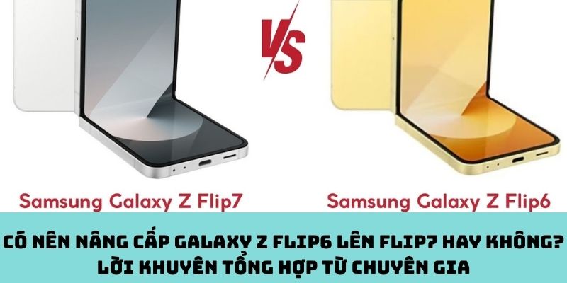 Nâng cấp Flip6 lên Flip7: Gợi ý từ chuyên gia